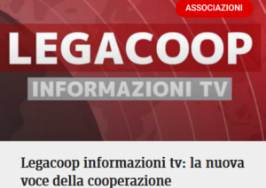 Scopri di più sull'articolo E’ nata Legacoop Informazioni TV: la nuova voce della cooperazione