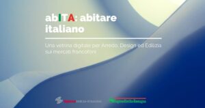 Scopri di più sull'articolo abITA: Abitare Italiano – Una vetrina digitale per Arredo, Design ed Edilizia sui mercati francofoni