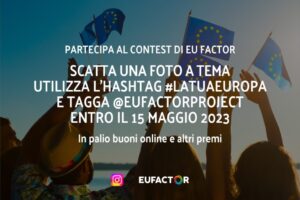 Scopri di più sull'articolo Partecipa al contest fotografico di EU FACTOR: scatta una foto a #LaTuaEuropa e vinci